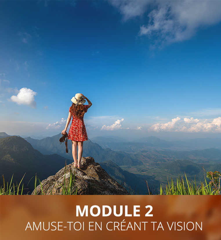 MODULE 2 – AMUSE-TOI EN CRÉANT TA VISION