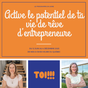 Active le potentiel de ta vie de rêve d'entrepreneure: le programme de groupe en ligne